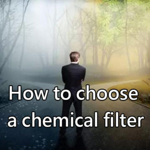How to choose a chemical filter - Explain from the six aspects of procurement, and strive to maximize cost-effectiveness